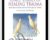 Three Stages of Healing Trauma – Belleruth Naparstek