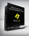 Ben Adkin – Build Your Dream Team Immersion Course