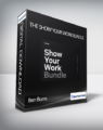 Ben Burns – The Show Your Work Bundle