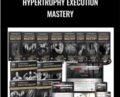 Hypertrophy Execution Mastery – Ben Pakulski