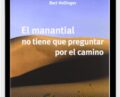 El Manantial No Tiene Que Preguntar Por El Camino – Bert Hellinger