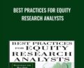 Best Practices for Equity Research Analysts – James Valentine