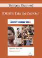 Bethany Diamond – IDEAFit Take the Curl Out!