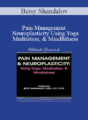 Betsy Shandalov – Pain Management & Neuroplasticity Using Yoga, Meditation, & Mindfulness