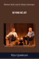 Beyond Belief – Michael Neill and Dr Dicken Bettinger