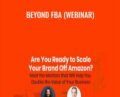 Beyond FBA (Webinar) – Ezra Firestone & Matt Clark
