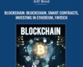 Blockchain: Blockchain, Smart Contracts, Investing in Ethereum, FinTech – Jeff Reed