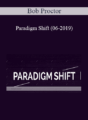 Bob Proctor – Paradigm Shift (06-2019)
