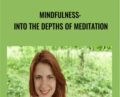 Mindfulness: Into The Depths Of Meditation – Gentiana Bordieanu