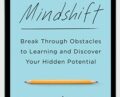 Mindshift: Break Through Obstacles to Learning and Discover Your Hidde – Barbara Oakley PhD