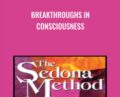 Breakthroughs in Consciousness – Hale Dwoskin