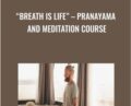 Breath is Life: Pranayama And Meditation Course – Yoga Alliance