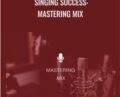 Singing Success: Mastering Mix – Brett Manning