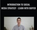 Introduction to Social Media Strategy -Learn with Buffer – Brian Peters
