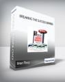 Brian Tracy – Breaking the Success Barrier