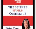 The Science of Self-Confidence – Brian Tracy