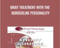 Brief Treatment with the Borderline Personality – Michael Munion