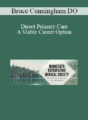Bruce Cunningham DO – Direct Primary Care – A Viable Career Option