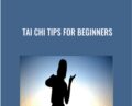 Tai Chi Tips for Beginners – Bruce Frantzis