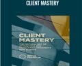 Client Mastery – Bryan Franklin & Jennifer Russell