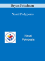 Bryan Friedman – Nasal Polyposis