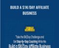 Build A $1K/Day Affiliate Business – Duston MacGroarty