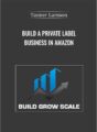 Build A Private Label Business In Amazon – Tanner Larsson