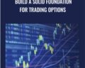 Build A Solid Foundation For Trading Options – Corey Halliday