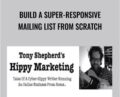Build A Super-Responsive Mailing List From Scratch – Tony Shepherd