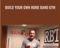 Build Your Own Home Band Gym – David Schmitz