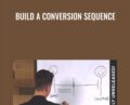 Build a Conversion Sequence – Oli Billson