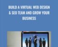 Build a Virtual Web Design & SEO Team and Grow Your Business – Christine Maisel