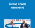 Building Business Relationships – Simon T. Bailey