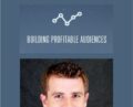 Building Profitable Audiences – Nathan Barry