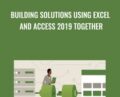 Building Solutions Using Excel and Access 2019 Together – Robin Hunt