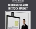 Building Wealth In Stock Market – David Novac