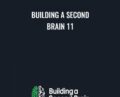Building a Second Brain 11 – Tiago Forte