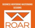 Business Mentoring Mastermind Sessions – Roarlocal