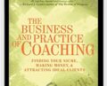 Business and Practice of Coaching-Finding Your Niche Making Money And Attracting Ideal Clients – Lynn Grodzki & Wendy Allen