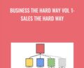 Business the Hard Way Vol 1: Sales the Hard Way – Timothy Kenny
