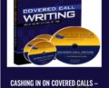 Cashing in on Covered Calls – Basic & Advanced Course