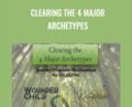 Clearing The 4 Major Archetypes – Kenji Kumara