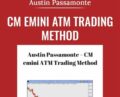 CM emini ATM Trading Method – Austin Passamonte
