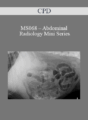 CPD – MS068 – Abdominal Radiology Mini Series
