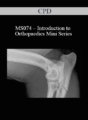 CPD – MS074 – Introduction to Orthopaedics Mini Series