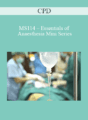 CPD – MS114 – Essentials of Anaesthesia Mini Series