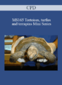CPD – MS165 Tortoises, turtles and terrapins Mini Series
