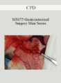 CPD – MS175 Gastrointestinal Surgery Mini Series