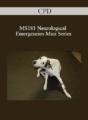CPD – MS181 Neurological Emergencies Mini Series