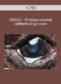 CPD – MS216 – Problem-oriented ophthalmology cases